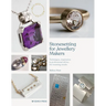 Stonesetting for Jewellery Makers: Techniques, Inspiration & Professional Advice for Stunning Results