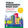 Public Engagement Made Easy: A Guide for Planners and Policymakers
