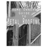 Home Owners guide to Metal Roofing: Metal roofing install guide