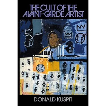 The Cult of the Avant-Garde Artist