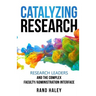 Catalyzing Research: Research Leaders and the Complex Faculty/Administration Interface