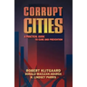 Corrupt Cities: A Practical Guide to Cure and Prevention