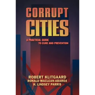 Corrupt Cities: A Practical Guide to Cure and Prevention