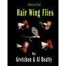 How To Tie!! Hair Wing Flies