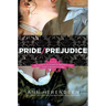 Pride/Prejudice: A Novel of Mr. Darcy, Elizabeth Bennet, and Their Forbidden Lovers