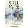 Still Going Strong: Backpacking Adventures through my 60's