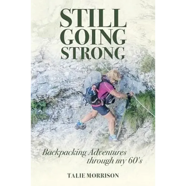 Still Going Strong: Backpacking Adventures through my 60's