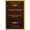 A Garland Of Gladness: Devotional Studies In The Beatitudes