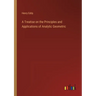 A Treatise on the Principles and Applications of Analytic Geometric