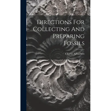 Directions For Collecting And Preparing Fossils