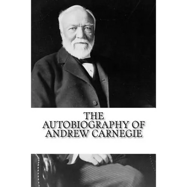 The Autobiography of Andrew Carnegie