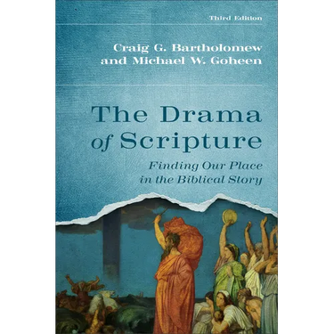 The Drama of Scripture: Finding Our Place in the Biblical Story