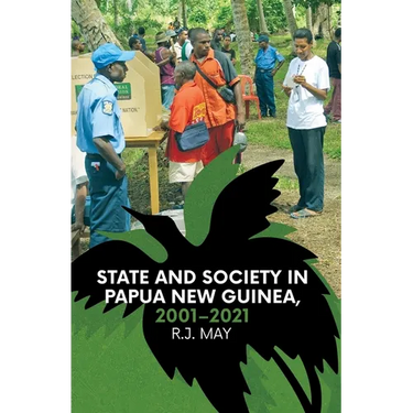 State and Society in Papua New Guinea, 2001-2021