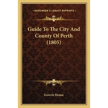 Guide To The City And County Of Perth (1805)