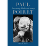 Paul Poiret: Inventing Modern Luxury