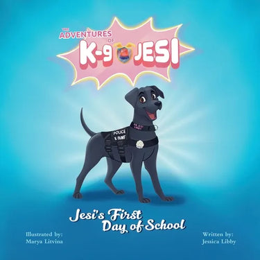 The Adventures of K-9 Jesi: Jesi's First Day of School