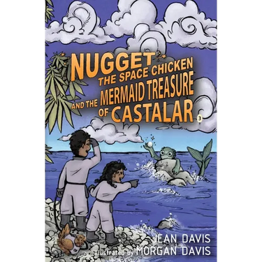 Nugget the Space Chicken and the Mermaid Treasure of Castalar