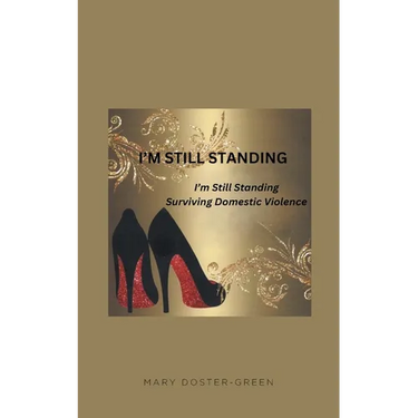 I'm Still Standing: Surviving Domestic Violence