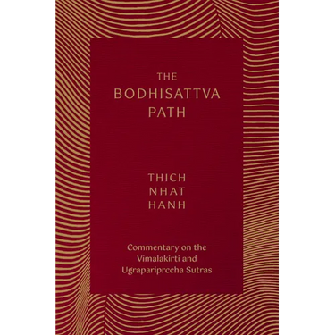 The Bodhisattva Path: Commentary on the Vimalakirti and Ugrapariprccha Sutras