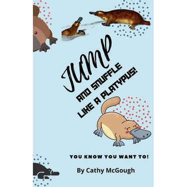 Jump and Snuffle Like a Platypus! Book 29 Jump Series