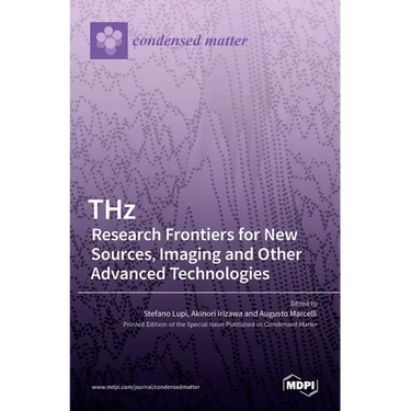 THz: Research Frontiers for New Sources, Imaging and Other Advanced Technologies: Research Frontiers for New Sources, Imaging and Other Advanced Techn