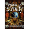 Prelude to Eternity: A Romance of the First Time Machine