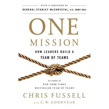 One Mission: How Leaders Build a Team of Teams