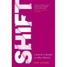 Shift: A Memoir of Identity and Other Illusions