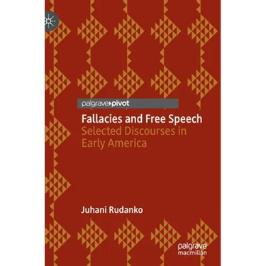 Fallacies and Free Speech: Selected Discourses in Early America
