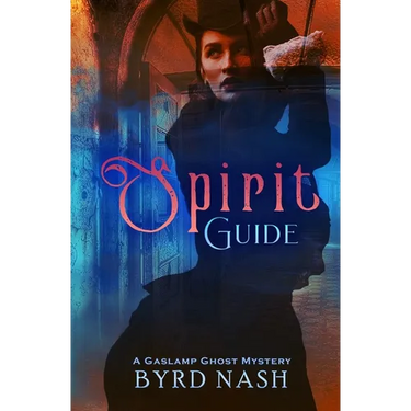 Spirit Guide: A Gaslamp Ghost Mystery