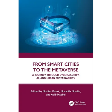 From Smart Cities to the Metaverse: A Journey Through Cybersecurity, Ai, and Urban Sustainability