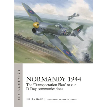 Normandy 1944: The 'Transportation Plan' to Cut D-Day Communications
