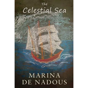 The Celestial Sea - A Sacred Romance and Moral Quest