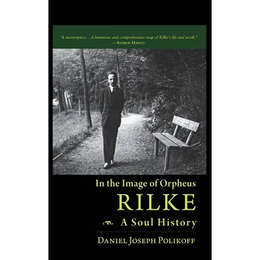 Rilke, a Soul History: In the Image of Orpheus