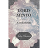 Lord Minto, a Memoir