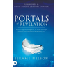 Portals of Revelation: Releasing the Kingdom of God through Signs, Wonders, and Miracles