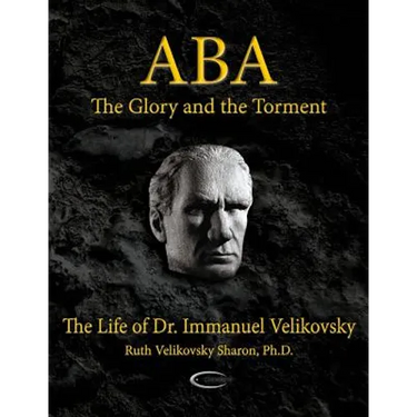 ABA - The Glory and the Torment: The Life of Dr. Immanuel Velikovsky