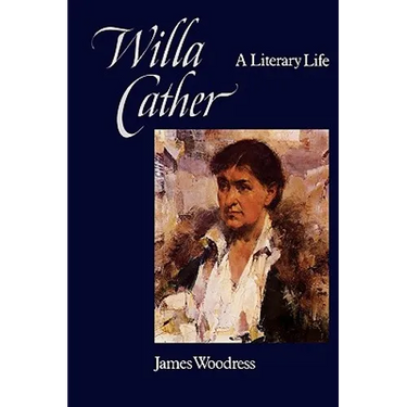 Willa Cather: A Literary Life