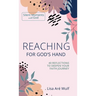 Reaching for God's Hand: 40 Reflections to Deepen Your Faith Journey