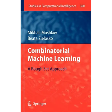Combinatorial Machine Learning: A Rough Set Approach