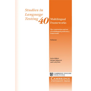 Multilingual Frameworks: The Construction and Use of Multilingual Proficiency Frameworks