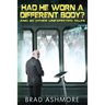 Had He Worn A Different Body? and 20 Other Unexpected Tales