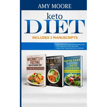 Keto Diet Includes 3 Manuscripts: intermittent fasting and ketogenic diet Book 2- The Vegan Keto Diet Meal Plan Book 3- Super Easy Vegetarian Keto Coo