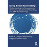 Deep Brain Reorienting: Understanding the Neuroscience of Trauma, Attachment Wounding, and Dbr Psychotherapy