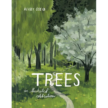 Trees: An Illustrated Celebration