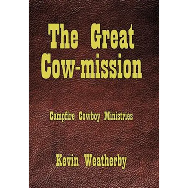The Great Cow-Mission: Campfire Cowboy Ministries