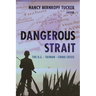 Dangerous Strait: The U.S.-Taiwan-China Crisis