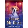 Color Me Dead