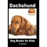 Dachshund - Dog Books for Kids