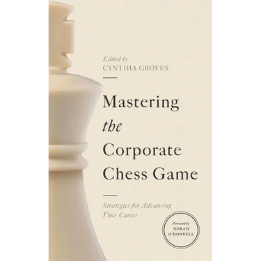Mastering the Corporate Chess Game: Strategies for Advancing Your Career